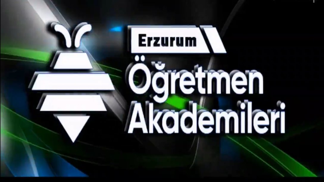 Erzurum Öğretmen Akademileri Başlıyor 